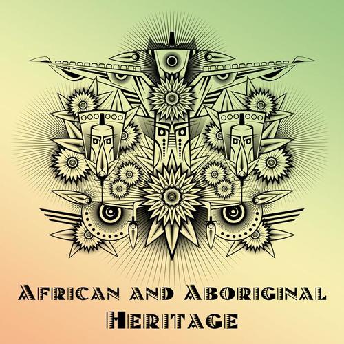 African and Aboriginal Heritage: Art of Tribal Meditation, Didgeridoo & Drums, Indigenous Journey