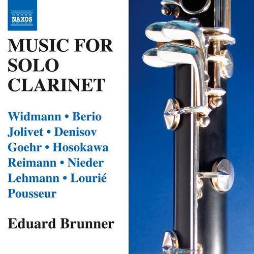 Clarinet Recital: Brunner, Eduard - WIDMANN, J. / BERIO, L. / JOLIVET, A. / DENISOV, E. / GOEHR, A. / HOSOKAWA, T. / REIMANN, A.