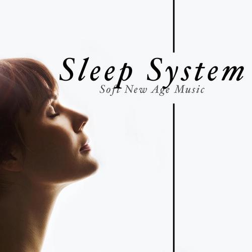 Sleep System - Soft New Age Music to Help you relax before Bedtime for a Good Night's Sleep