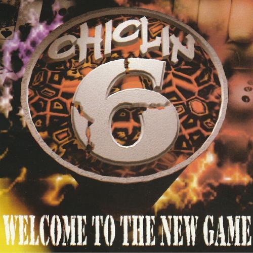 Chiclin 6 Welcome to the New Game