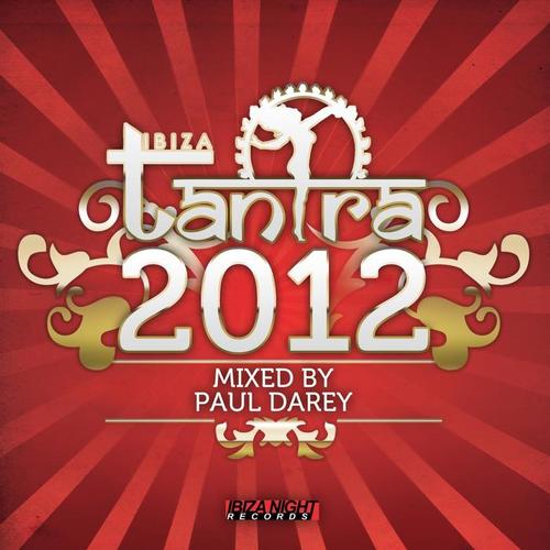 Ibiza Tantra 2012 (Mixed By Paul Darey)