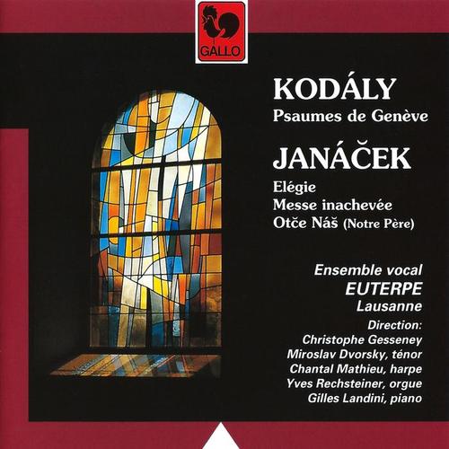 Janáček: Mass JW 9/5 (Incomplete), Elegy JW 4/30 & Otce Nas JW 4/29 – Kodály: Geneva Psalms