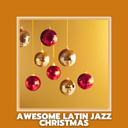 Awesome Latin Jazz Christmas