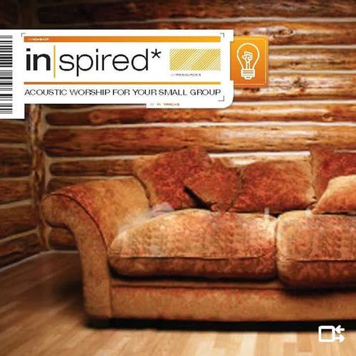 Inspired: Acoustic Worship for Your Small Group, Vol. 1