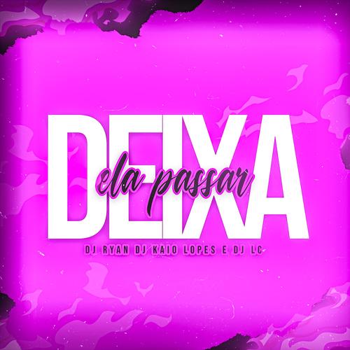 Deixa Ela Passar (Explicit)