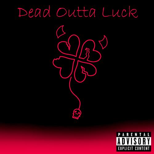 Dead Outta Luck (feat. ReniiRen) [Explicit]