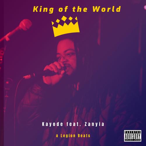 King of the World (feat. Zanyia & Legion Beats) [Explicit]