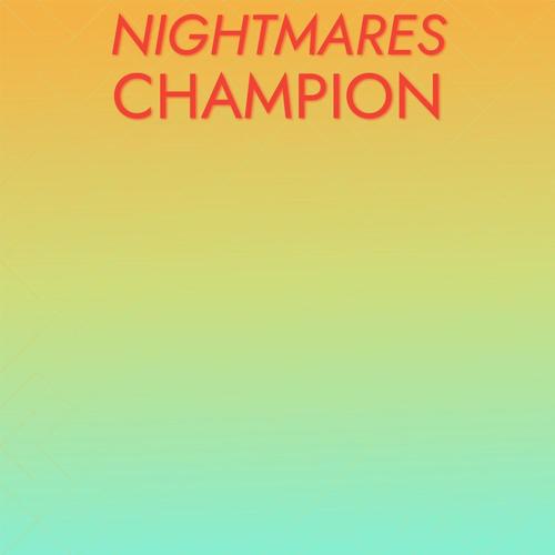 Nightmares Champion