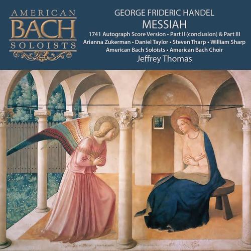 George Frideric Handel: Messiah (Part 2 Conclusion, Part 3)