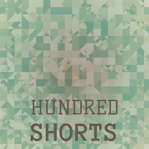 Hundred Shorts