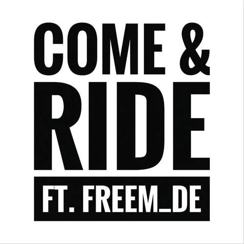 Come & Ride (feat. FreeM_de & Tower Beatz) [Explicit]