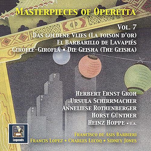 MASTERPIECES OF OPERETTA, Vol. 7 - Das goldene Vlies / El barberillo de Lavapiés / The Geisha (V. Bak, U. Schirrmacher, R. Urban, Rothenberger, Litz)