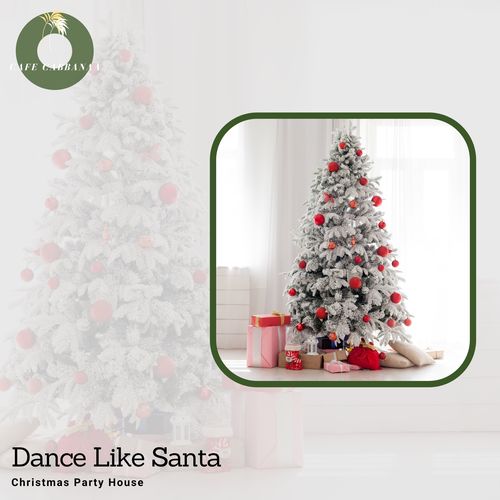 Dance Like Santa - Christmas Party House