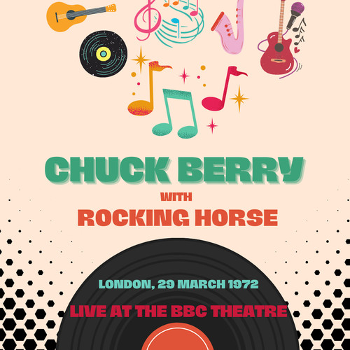 Chuck Berry with Rocking Horse: Live at the BBC Theatre, 29 March 1972 (Live)