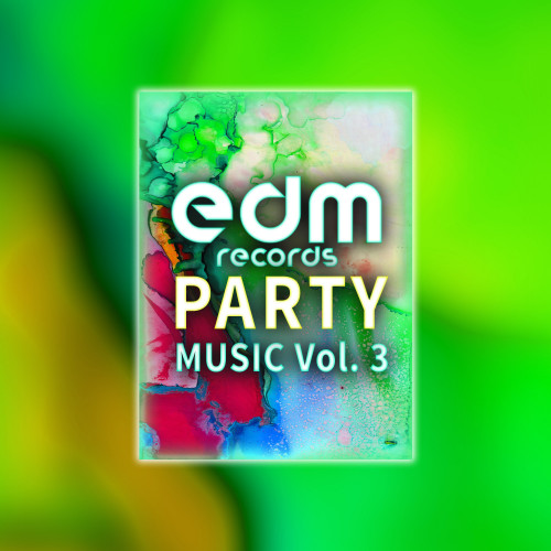 Edm Records Party Music, Vol. 3