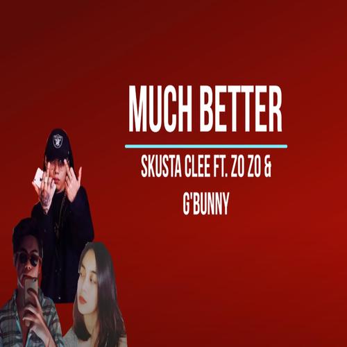 Much Better (feat. Skusta Clee & Adda Cstr)