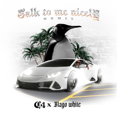 Talk to Me Nicely (feat. blago white) [Remix] [Explicit]