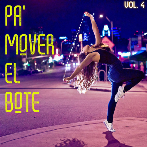 Pa' Mover El Bote Vol. 4 (Explicit)