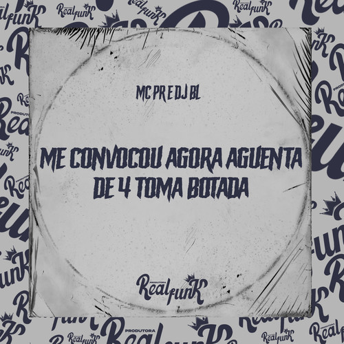 Me Convocou Agora Aguenta - De 4 Toma Botada (Explicit)