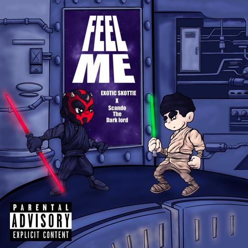 Feel Me (feat. Scando The Darklord) [Explicit]