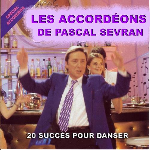 Les accordéons de Pascal Sevran (20 succès pour danser)