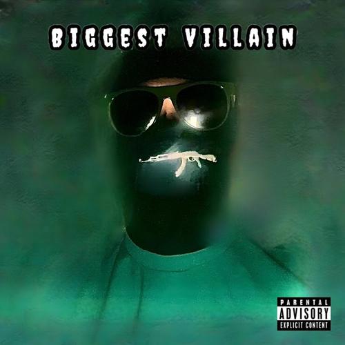 Biggest Villain (Explicit)