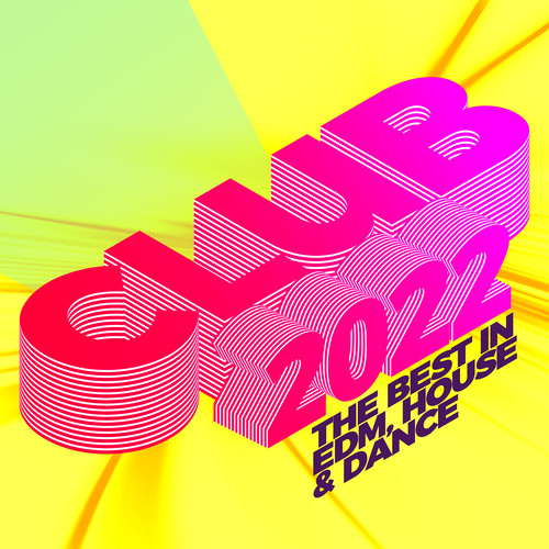 Club 2022: The Best in EDM, House & Dance (Explicit)