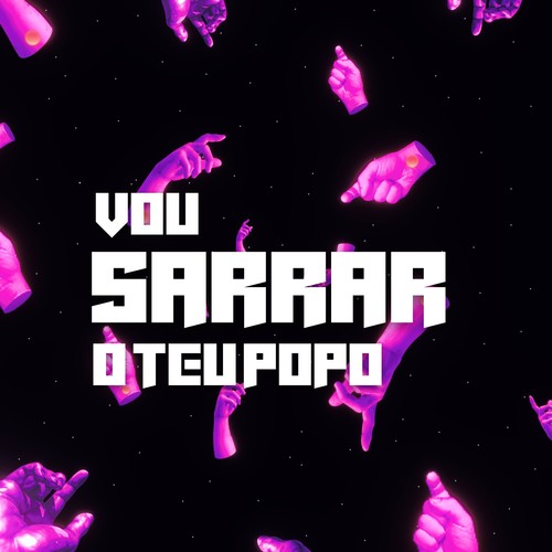 Vou Sarrar o Teu Popo (Explicit)