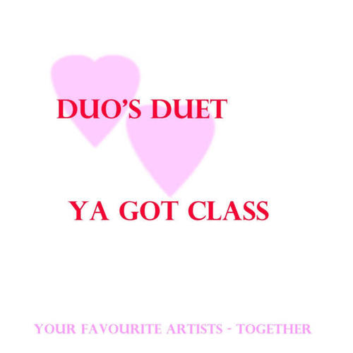 Duo's Duet - Ya Got Class