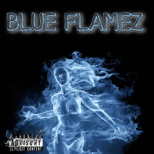 Blue Flamez (Explicit)