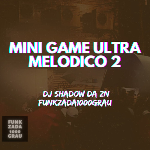 MINI GAME ULTRA MELODICO 2 (Explicit)