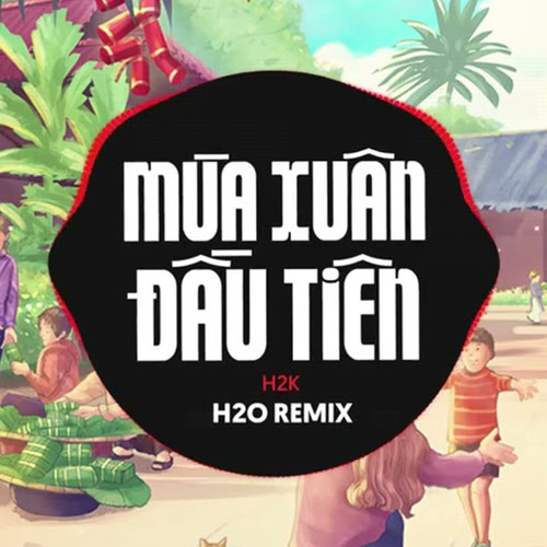 Mùa Xuân Đầu Tiên (Remix)