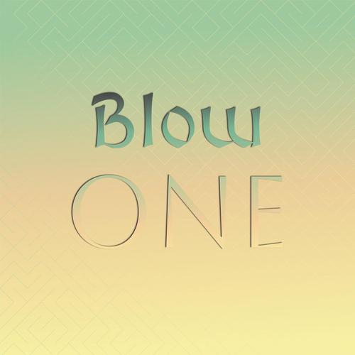 Blow One