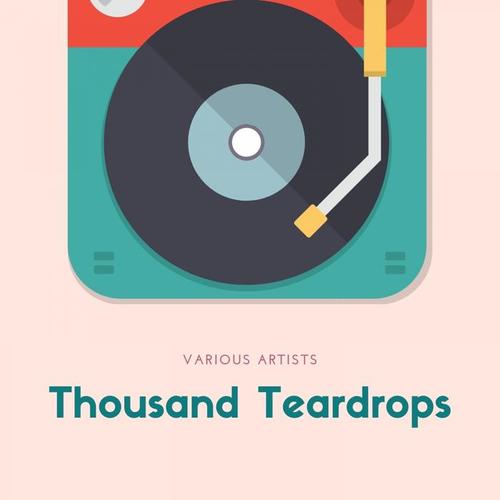 Thousand Teardrops