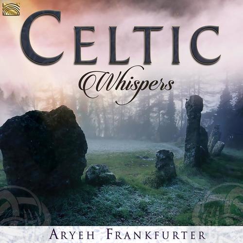 CELTIC Aryeh Frankfurter: Celtic Whispers