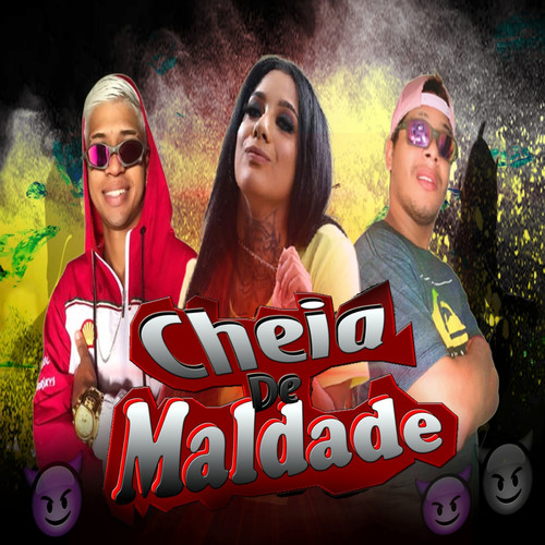 Cheia de Maldade (feat. Mc Bielzinho & Mc Morena) (Brega Funk) [Explicit]