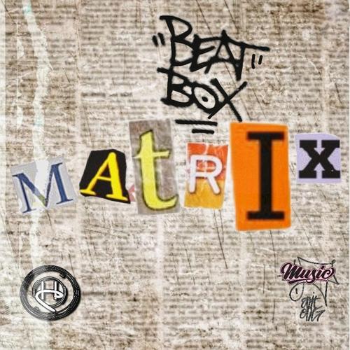 Beatbox Matrix (Explicit)