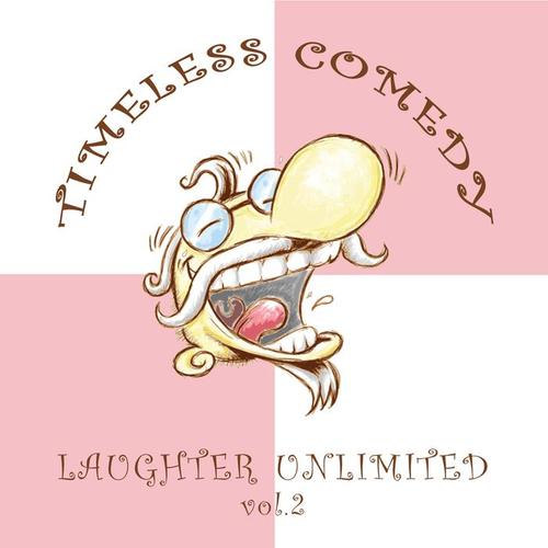 Timeless Comedy: Laughter Unlimited Vol. 2