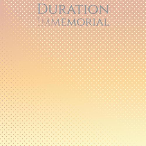 Duration Immemorial