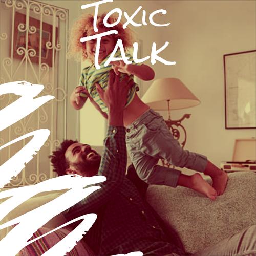 Toxic Talk