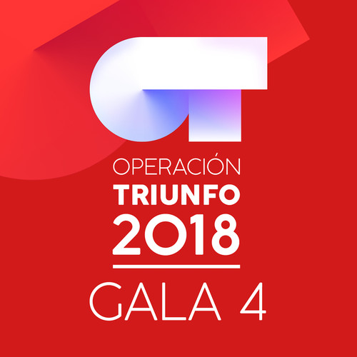 OT Gala 4 (Operación Triunfo 2018)