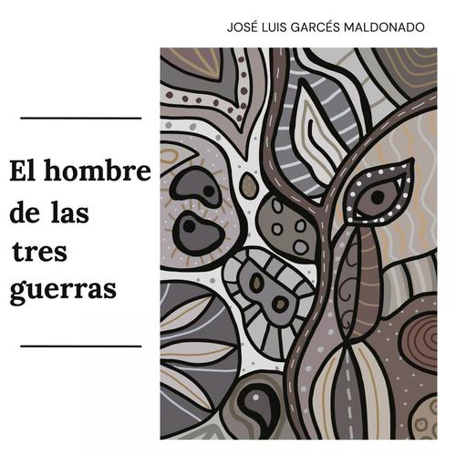 El Hombre de las tres guerras