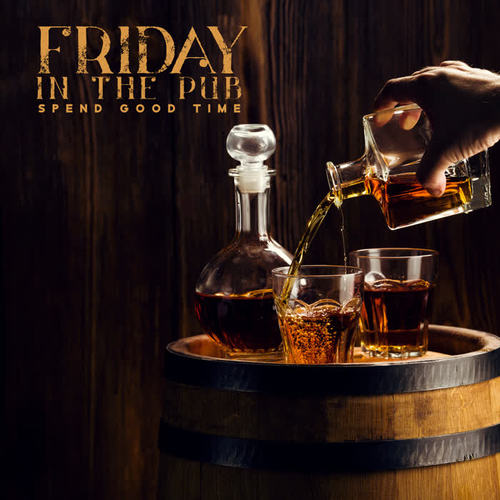 Friday in the Pub – Spend Good Time