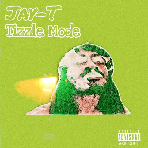 Tizzle Mode (Explicit)