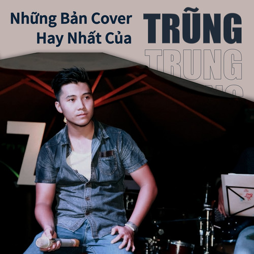 Những Bản Cover Hay Nhất Của TRŨNG
