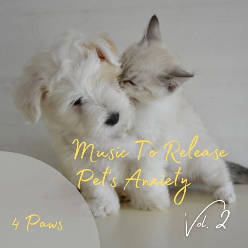 4 Paws: Music To Release Pet's Anxiety Vol. 2