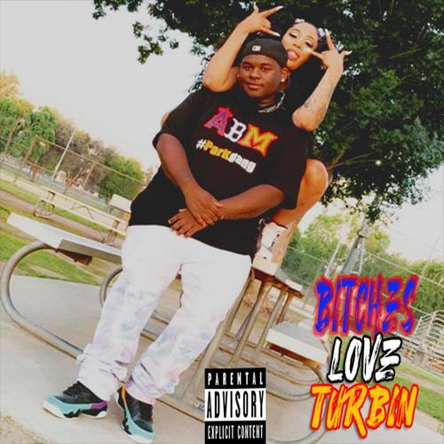 Bitches Love Turbin (Explicit)