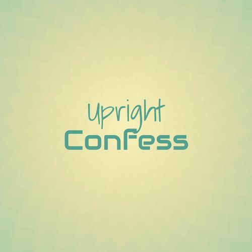 Upright Confess