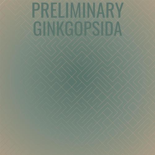 Preliminary Ginkgopsida