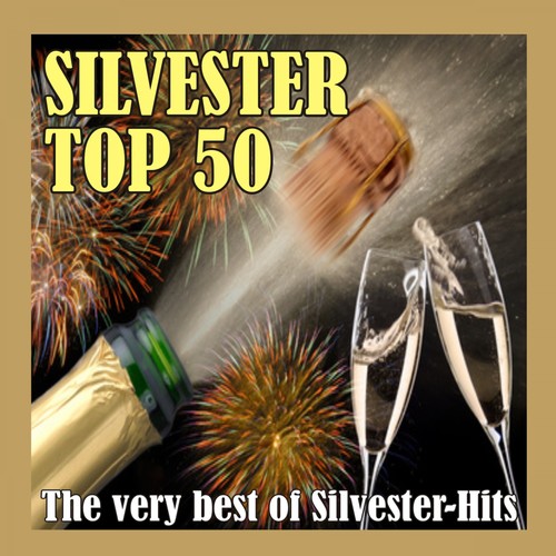 Silvester Top 50 - The very best of Silvester-Hits!